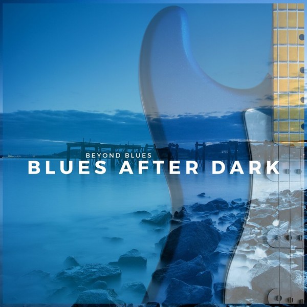 Beyond Blues - Blues After Dark (2022)