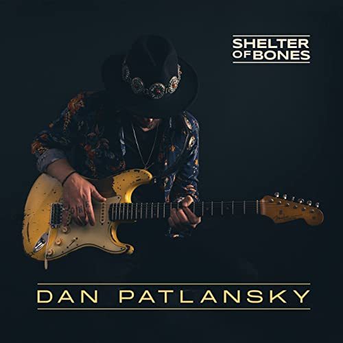 Dan Patlansky - 2022 - Shelter Of Bones.....